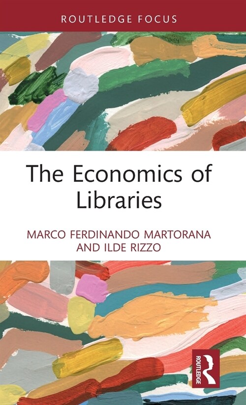 The Economics of Libraries (Hardcover, 1)