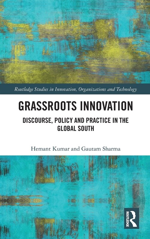 Grassroots Innovation : Discourse, Policy and Practice in the Global South (Hardcover)