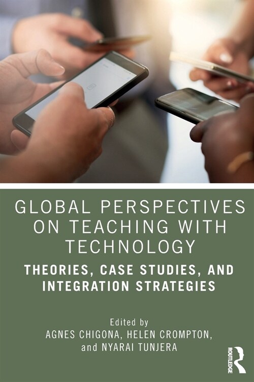 Global Perspectives on Teaching with Technology : Theories, Case Studies, and Integration Strategies (Paperback)
