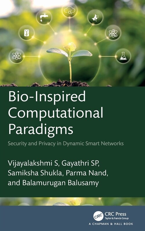 Bio-Inspired Computational Paradigms : Security and Privacy in Dynamic Smart Networks (Hardcover)