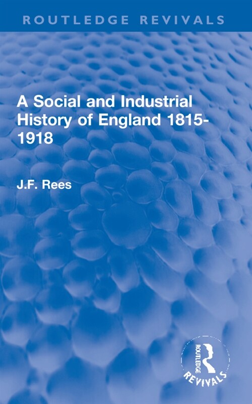 A Social and Industrial History of England 1815-1918 (Paperback, 1)