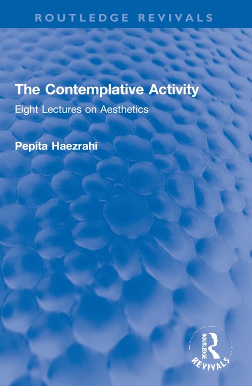 The Contemplative Activity : Eight Lectures on Aesthetics (Paperback)