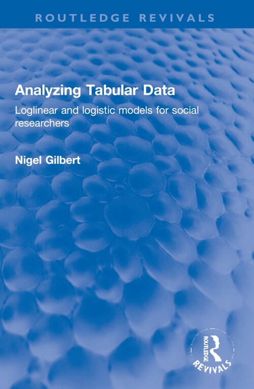 Analyzing Tabular Data : Loglinear and logistic models for social researchers (Paperback)
