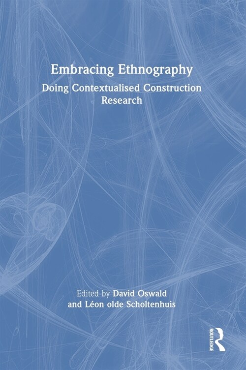 Embracing Ethnography : Doing Contextualised Construction Research (Hardcover)
