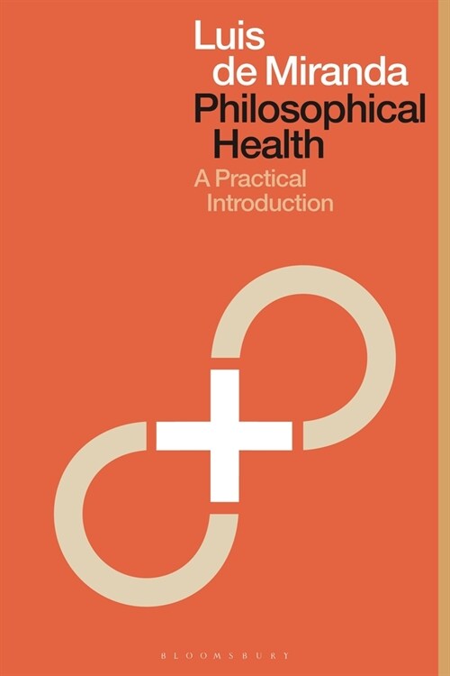 Philosophical Health : A Practical Introduction (Hardcover)