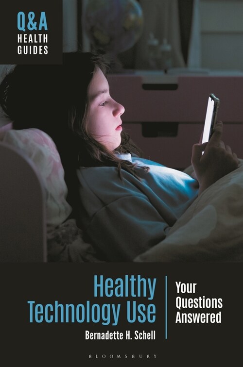 Healthy Technology Use: Your Questions Answered (Hardcover)