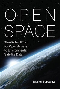 Open Space: The Global Effort for Open Access to Environmental Satellite Data (Paperback)