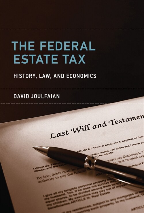 The Federal Estate Tax: History, Law, and Economics (Paperback)