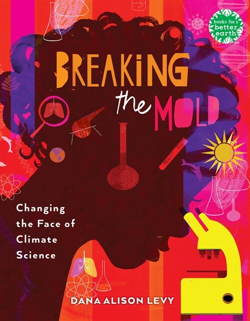Breaking the Mold: Changing the Face of Climate Science (Paperback)