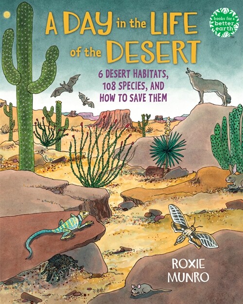 A Day in the Life of the Desert: 6 Desert Habitats, 108 Species, and How to Save Them (Paperback)