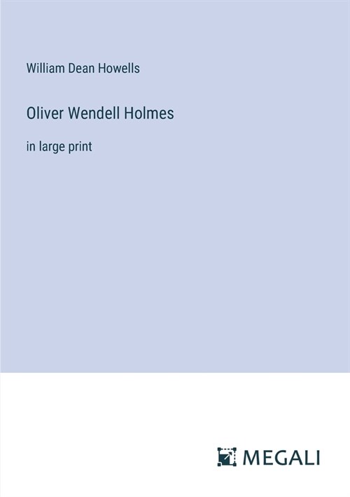 Oliver Wendell Holmes: in large print (Paperback)