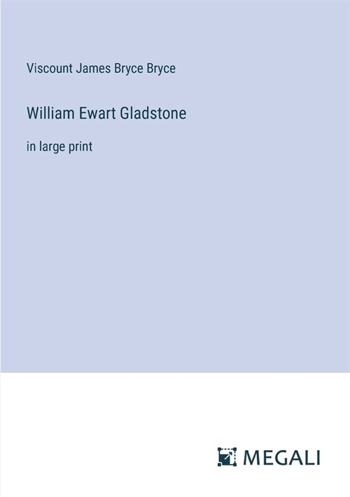 William Ewart Gladstone: in large print (Paperback)