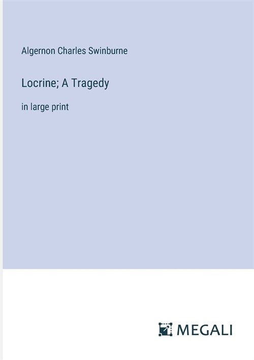 Locrine; A Tragedy: in large print (Paperback)