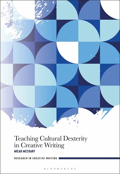 Teaching Cultural Dexterity in Creative Writing (Paperback)