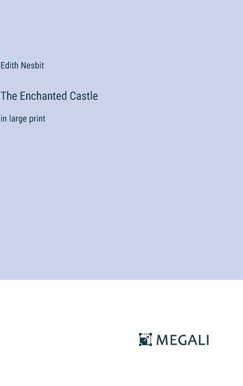 The Enchanted Castle: in large print (Hardcover)