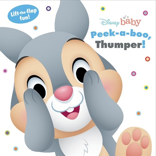 Disney Baby: Peek a Boo, Thumper!: Lift-The-Flap Fun! (Board Books)