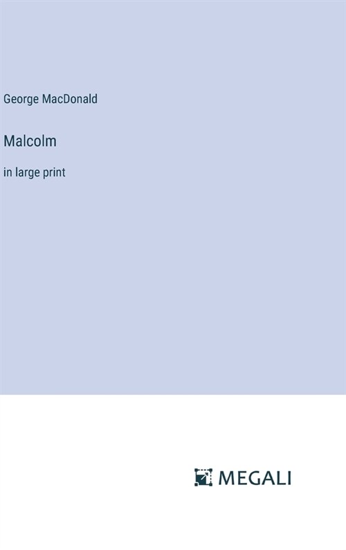 Malcolm: in large print (Hardcover)