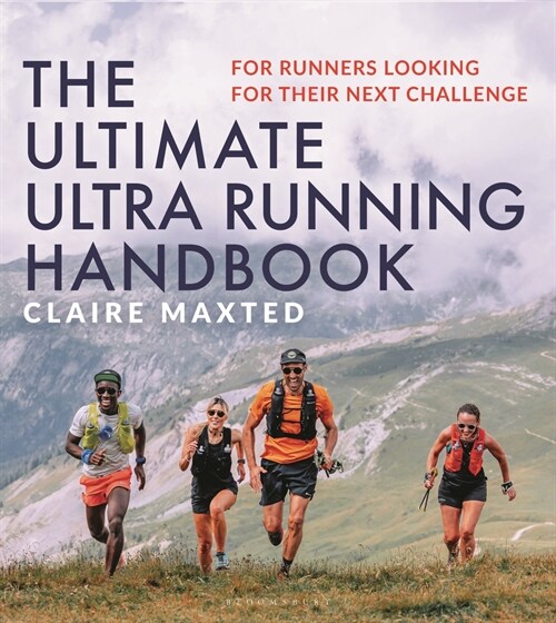 The Ultimate Ultra Running Handbook : For Runners Looking for Their Next Challenge (Paperback)