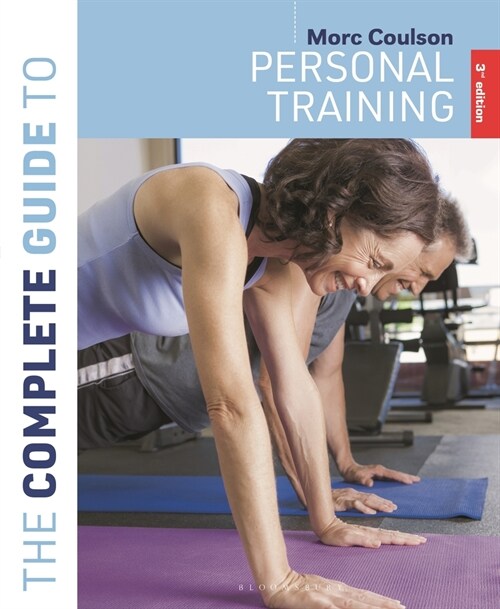 The Complete Guide to Personal Training : 3rd edition (Paperback, 3 ed)