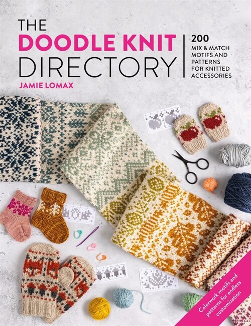 The Doodle Knit Directory : 200 Mix & Match Motifs and Patterns for Knitted Accessories (Paperback)
