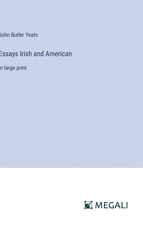 Essays Irish and American: in large print (Hardcover)