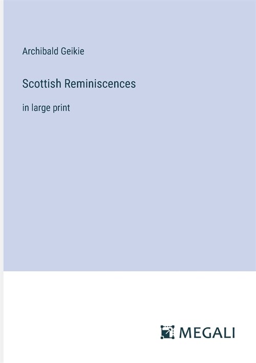 Scottish Reminiscences: in large print (Paperback)