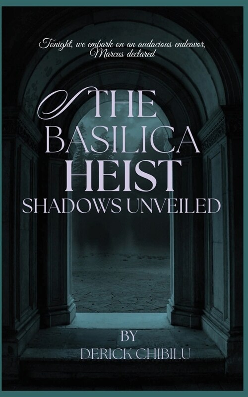 The Basilica Heist: Shadows Unveiled (Paperback)