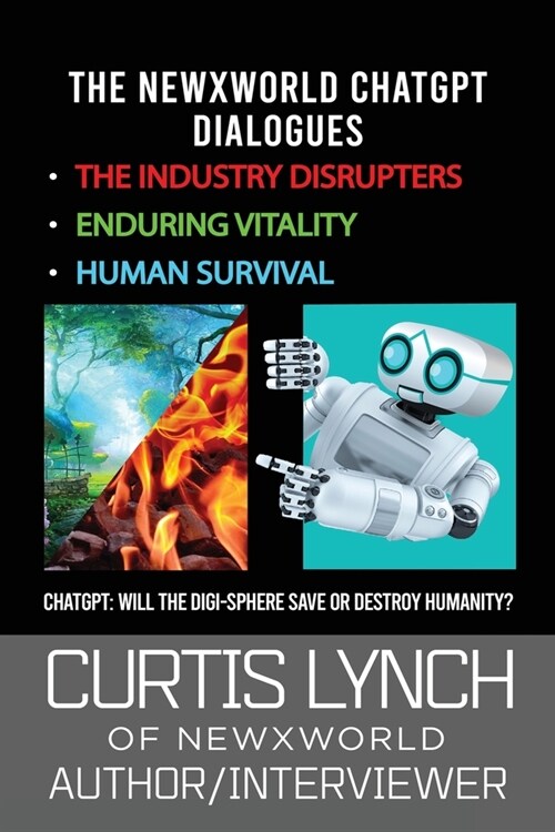 The NewXWorld ChatGPT Dialogues: Will the Digi-Sphere Save or Destroy Humanity? (Paperback)