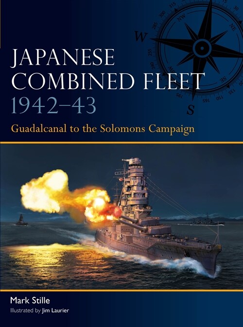 Japanese Combined Fleet 1942–43 : Guadalcanal to the Solomons Campaign (Paperback)