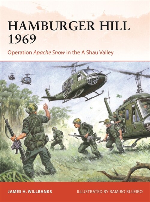 Hamburger Hill 1969: Operation Apache Snow in the a Shau Valley (Paperback)