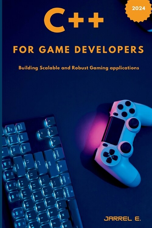 C++ for Game Developers: Building Scalable and Robust Gaming Applications (Paperback)