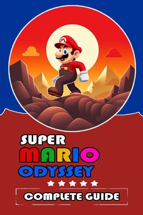 Super Mario Odyssey Complete Guide and Walkthrough [Updated and Expanded ] (Paperback)