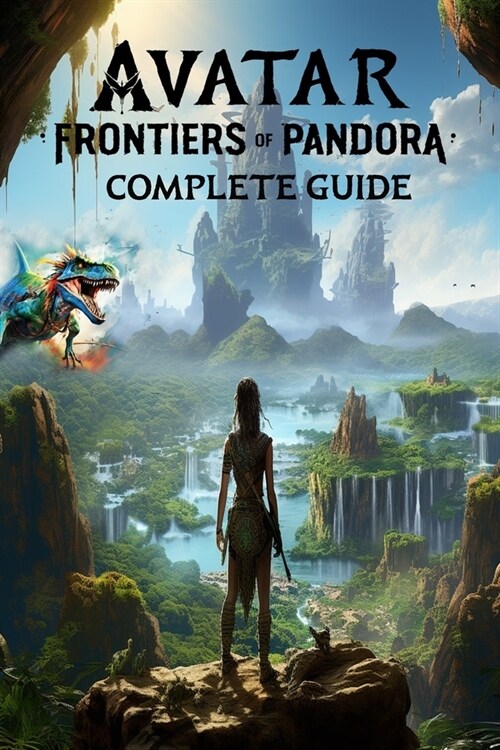 Avatar Frontiers of Pandora: Complete Guide: Best Tips, Tricks, Walkthroughs and Strategies (Paperback)