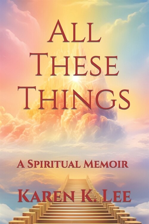 All These Things: A Spiritual Memoir (Paperback)