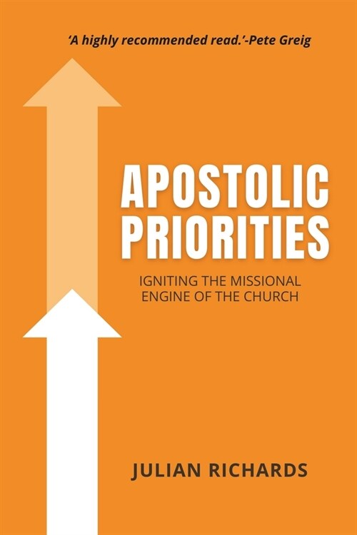 Apostolic Priorities: Igniting the Missional Engine of the Church (Paperback)