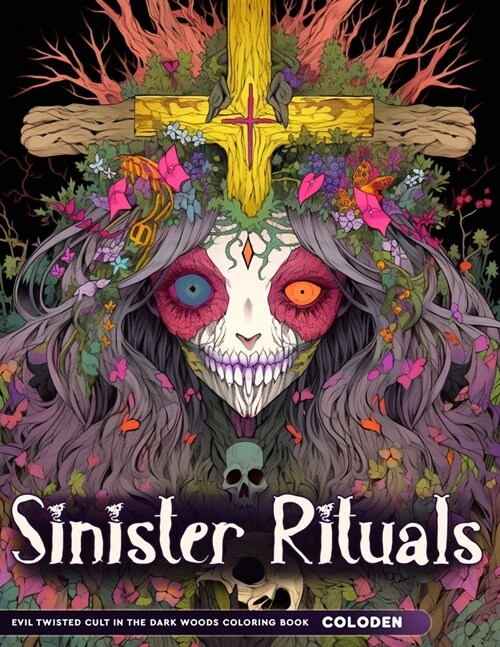 Sinister Rituals: Evil Twisted Cult In The Dark Woods Adult Coloring Book. (Paperback)