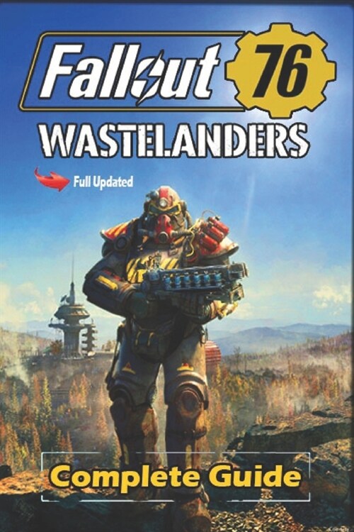 Fallout 76 Wastelanders Complete Guide and Walkthrough [Updated and Expanded] (Paperback)