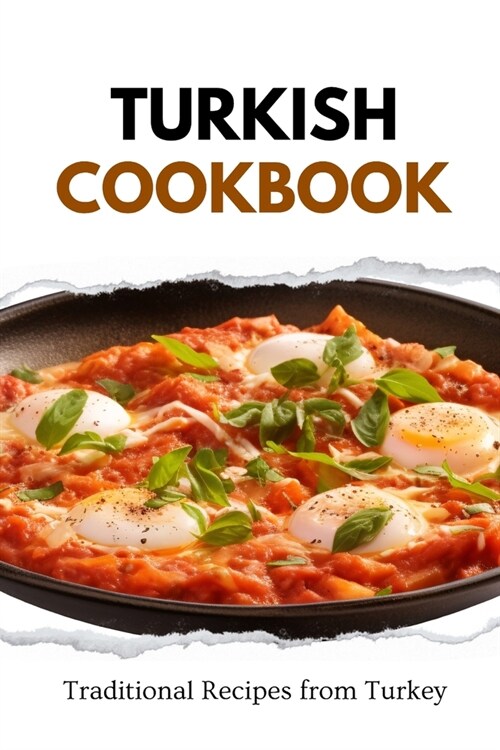 Turkish Cookbook: Traditional Recipes from Turkey (Paperback)