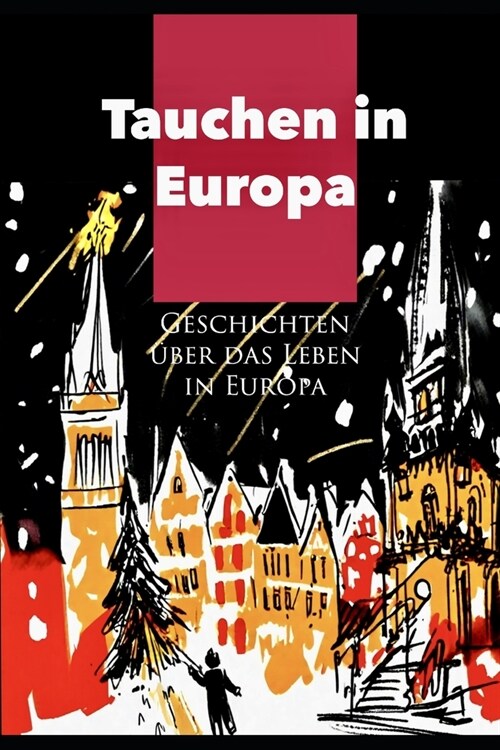 Tauchen in Europa: Geschichten ?er das Leben in Europa (Paperback)