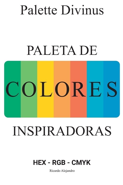 Palette Divinus: Paletas de Colores Inspiradoras (Paperback)