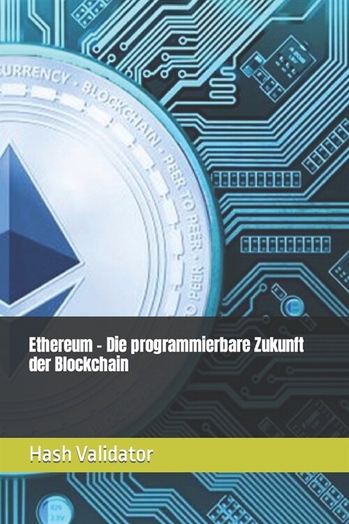 Ethereum - Die programmierbare Zukunft der Blockchain (Paperback)