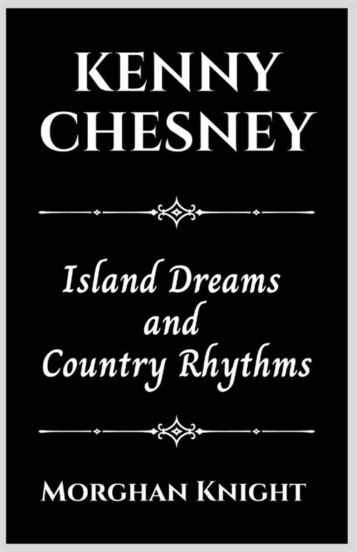 Kenny Chesney: Island Dreams and Country Rhythms (Paperback)
