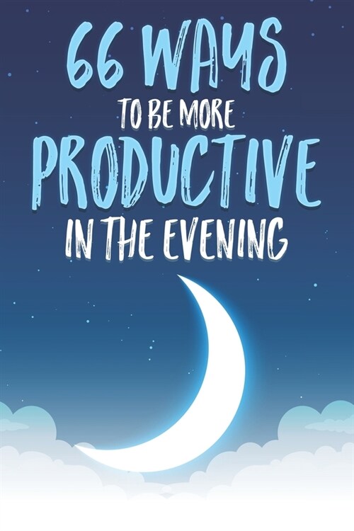 66 Ways to be More Productive in the Evening (Paperback)