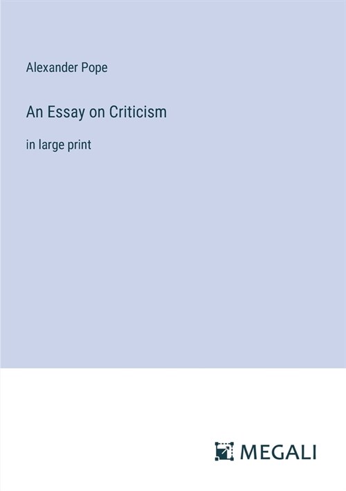 An Essay on Criticism: in large print (Paperback)