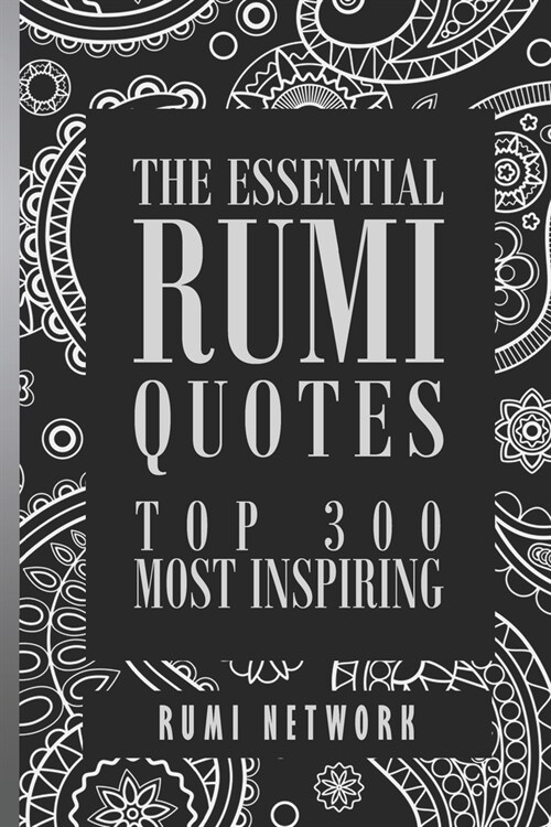 The Essential Rumi Quotes: Top 300 Most Inspiring (Paperback)