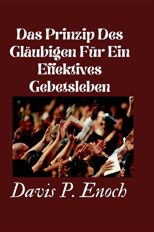 Das Prinzip des Gl?bigen f? ein effektives Gebetsleben (Paperback)