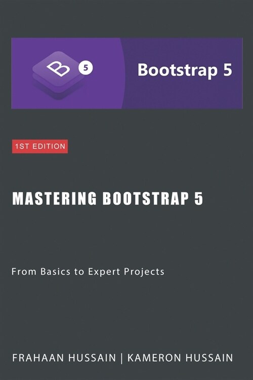 Mastering Bootstrap 5: From Basics to Expert Projects (Paperback)