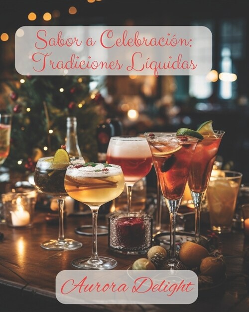 Sabor a Celebracion: Tradiciones Liquidas para celebrar Navidad (Paperback)