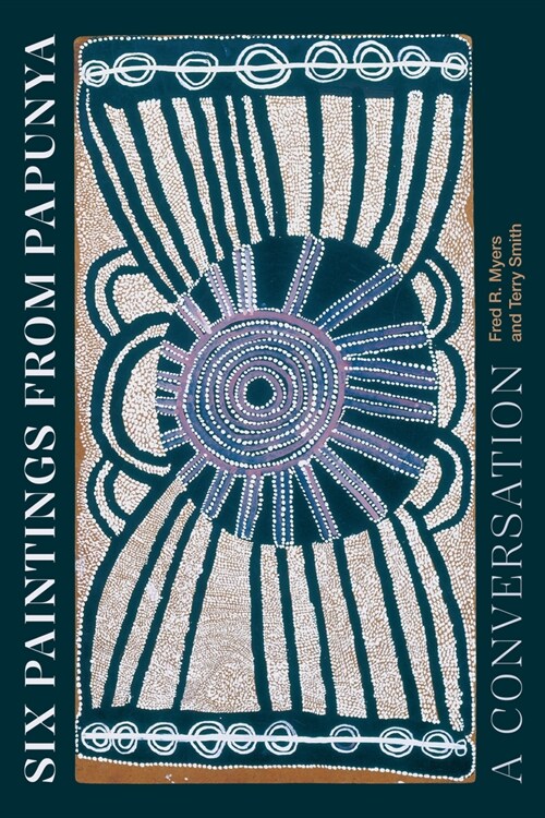 Six Paintings from Papunya: A Conversation (Hardcover)