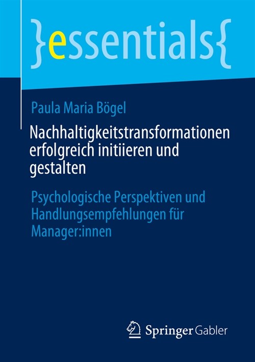 Nachhaltigkeitstransformationen Erfolgreich Initiieren Und Gestalten: Psychologische Perspektiven Und Handlungsempfehlungen F? Manager: Innen (Paperback, 2024)